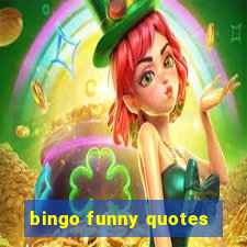 bingo funny quotes